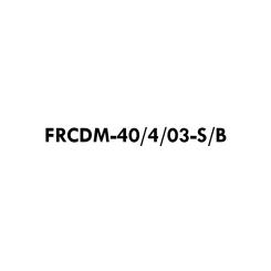 FRCDM-40/4/03-S/B 