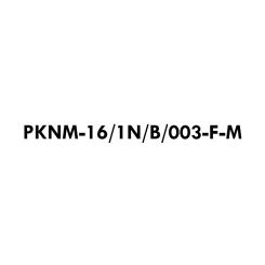 PKNM-16/1N/B/003-F-M 