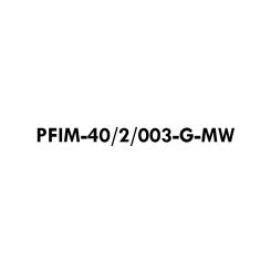 PFIM-40/2/003-G-MW 